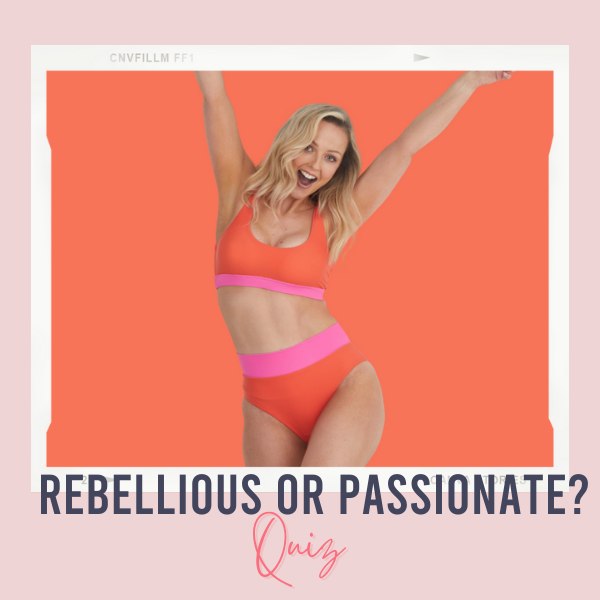 Rebellious or Passionate?